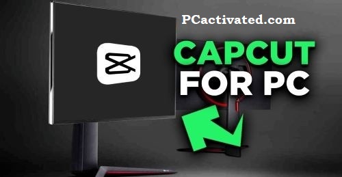 Capcut For PC 4.1.0 Fully Latest Version 2024