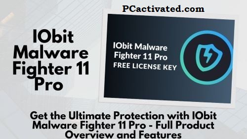 IObitmalware Fighter 11.2 Pro key Free to Download