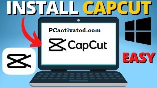 Capcut For PC 4.1.0 Fully Latest Version 2024