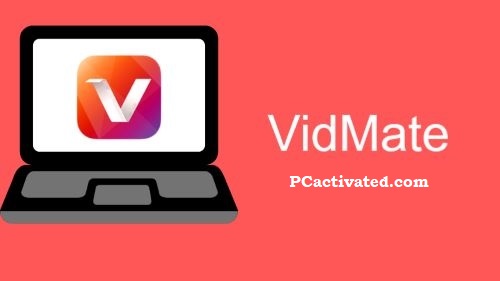 Vidmate for pc Available Version [100% Fully Updated]