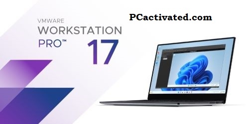 VMWare WorkStation Pro 17 PC Latest Fully Updated Version