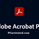 Adobe Acrobat Pro 2024 Updated Version 100% Available