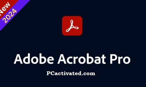 Adobe Acrobat Pro 2024 Updated Version 100% Available