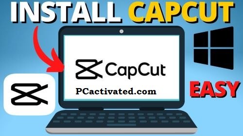 CapCut for PC Latest Updated Version 2024